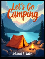 Let's Go Camping !: children’s camping adventure book - bedtime story B0GKV621BW Book Cover