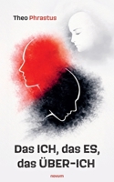 Das Ich, das Es, das Über-Ich (German Edition) 3711614825 Book Cover