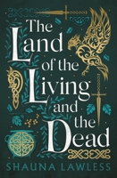 The Land of the Living and the Dead 1803282746 Book Cover