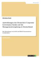 Auswirkungen des Deutschen Corporate Governance Kodex auf die Managementvergütung in Deutschland (German Edition) 3668880727 Book Cover