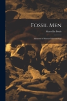 Fossil Men Elements of Human Paleontology 1017683549 Book Cover
