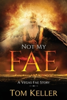 Not my Fae (Vegas Fae Stories) 1695867068 Book Cover