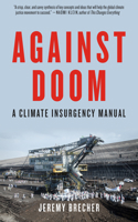 Against Doom: A Climate Insurgency Manual 1629633852 Book Cover