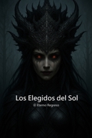 Los Elegidos del Sol: El Eterno Regreso (Spanish Edition) B0FH59D2Y4 Book Cover