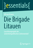Die Brigade Litauen: Leuchttumprojekt der sicherheitspolitischen Zeitenwende? (essentials) (German Edition) 3658461268 Book Cover