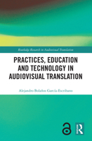 Practices, Education and Technology in Audiovisual Translation 1032434945 Book Cover
