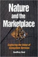 Nature and the Marketplace: Capturing The Value Of Ecosystem Services 155963796X Book Cover
