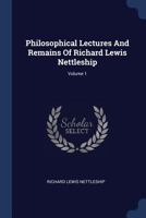 Philosophical Lectures And Remains Of Richard Lewis Nettleship V1 1177580454 Book Cover