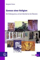 Genese Einer Religion: Der Kimbanguismus Und Sein Abschied Von Der Okumene (Contactzone) 3374070795 Book Cover