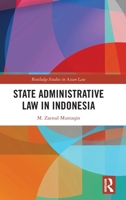 State Administrative Law in Indonesia (Routledge Studies in Asian Law) 1032855312 Book Cover