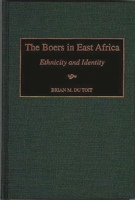 The Boers in East Africa: Ethnicity and Identity 0897896114 Book Cover