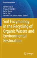 Soil Enzymology in the Recycling of Organic Wastes and Environmental Restoration 3642211615 Book Cover