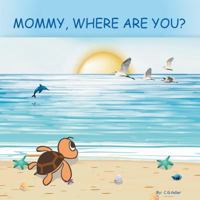 MOMMY, WHERE ARE YOU? 0999416545 Book Cover