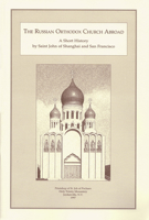 The Russian Orthodox Church Abroad: A Short History 0884651258 Book Cover