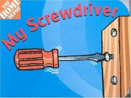 My Screwdriver (Home Depot) 0439309336 Book Cover