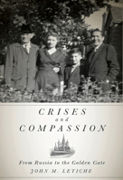 Crises and Compassion: From Russia to the Golden Gate 0773538208 Book Cover