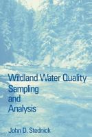 Wildland Water Quality Sampling and Analysis 0126641005 Book Cover