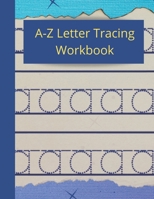 A-Z Letter Tracing Workbook: Paperback Cover, 8.5" x 11", Tracing Activities with Additional Blank Lined Pages for Writing Practice B08JHG1Q37 Book Cover