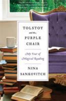 Tolstoy and the Purple Chair: My Year of Magical Reading 0061999849 Book Cover
