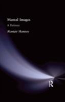 Mental Images: A Defence (Muirhead Library of Philosophy) 0415296137 Book Cover