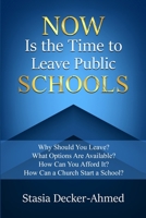 Now is the Time to Leave Public Schools 1734563486 Book Cover