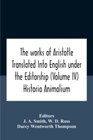 The Works Of Aristotletranslated Into English Under The Editorship (Volume Iv) Historia Animalium 935418636X Book Cover