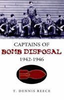 Captains of Bomb Disposal 1942-1946 1413482457 Book Cover