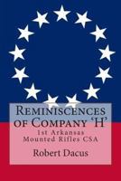 Reminiscences of Company 'H': 1st Arkansas Mounted Rifles CSA 1478207981 Book Cover