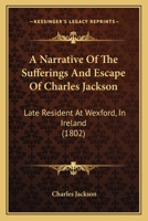A Narrative of the Sufferings and Escape of Charles Jackson ... The eighth edition. 1241551111 Book Cover