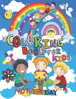 Coloring Book For Kids, Mothers day: Perfect Cute Mother's Day Coloring Pages for Children Mother's Day Activity and Coloring Book for Boys, Girls, Ad B092P6WX98 Book Cover