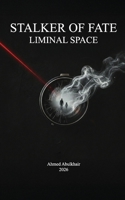 Stalker of Fate: Liminal Space B0GLMQ21ZY Book Cover