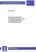Die Verwertbarkeit Heimlicher Privater Ton- Und Bildaufnahmen Im Strafverfahren 3631325959 Book Cover