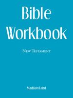 Bible Workbook: New Testament 1973659069 Book Cover
