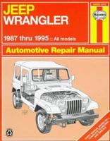 Jeep Wrangler Automotive Repair Manual: Models Covered : All Jeep Wrangler Models 1987 Through 1995 (Haynes Auto Repair Manuals) 1563921944 Book Cover