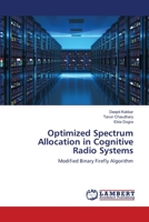 Optimized Spectrum Allocation in Cognitive Radio Systems 6203305561 Book Cover