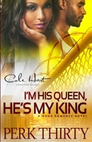 I'm His Queen, He's My King: A Hood Romance Novel: Standalone B08M8Y5JFV Book Cover