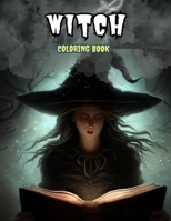 Witch Coloring Book: Fun Coloring Pages With Witchcraft, Enchantment and Potions. B0C522JPFQ Book Cover