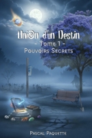 Union d'un Destin: Tome 1 - Pouvoirs Secrets (French Edition) B0GTC53BX3 Book Cover