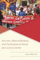 Activism, Alliance Building, and the Esperanza Peace and Justice Center 1498505996 Book Cover