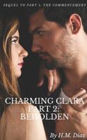 Charming Clara: Part 2: Beholden 1796764779 Book Cover