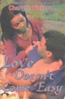 Love Doesn't Come Easy (Indigo: Sensuous Love Stories) 1585710547 Book Cover