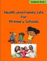 Health and Family Life for Primary Schools Grade 1 1981174680 Book Cover