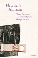 Fletcher's Almanac: Nature Encounters & Fashion Systems Through the Year 1739316061 Book Cover