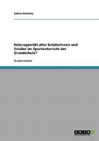 Heterogenit�t aller Sch�lerinnen und Sch�ler im Sportunterricht der Grundschule? 3638659763 Book Cover