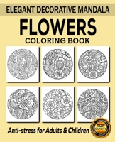 Flowers Coloring Book: 50 Unique Designs / Zentangle Flowers / Zendoodle Flowers / Doodle Flowers / Floral Design / Mandala Flowers / Art Therapy Coloring Book for Adults and Children B089D28VCR Book Cover