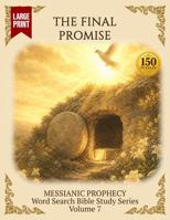 The Final Promise: Word Search Bible Study (Messianic Prophecy Word Search Bible Study) B0HDXTCK91 Book Cover