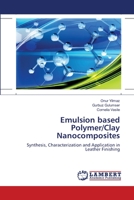 Emulsion based Polymer/Clay Nanocomposites: Synthesis, Characterization and Application in Leather Finishing 3659199303 Book Cover