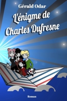 L'énigme de Charles Dufresne B0CHL9FMCM Book Cover
