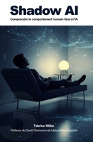 Shadow AI : Comprendre le comportement humain face à l'IA B0FR1QNWLT Book Cover