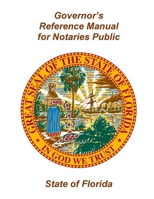 Governor's Reference Manual for Notaries Public - State of Florida 1678156922 Book Cover
